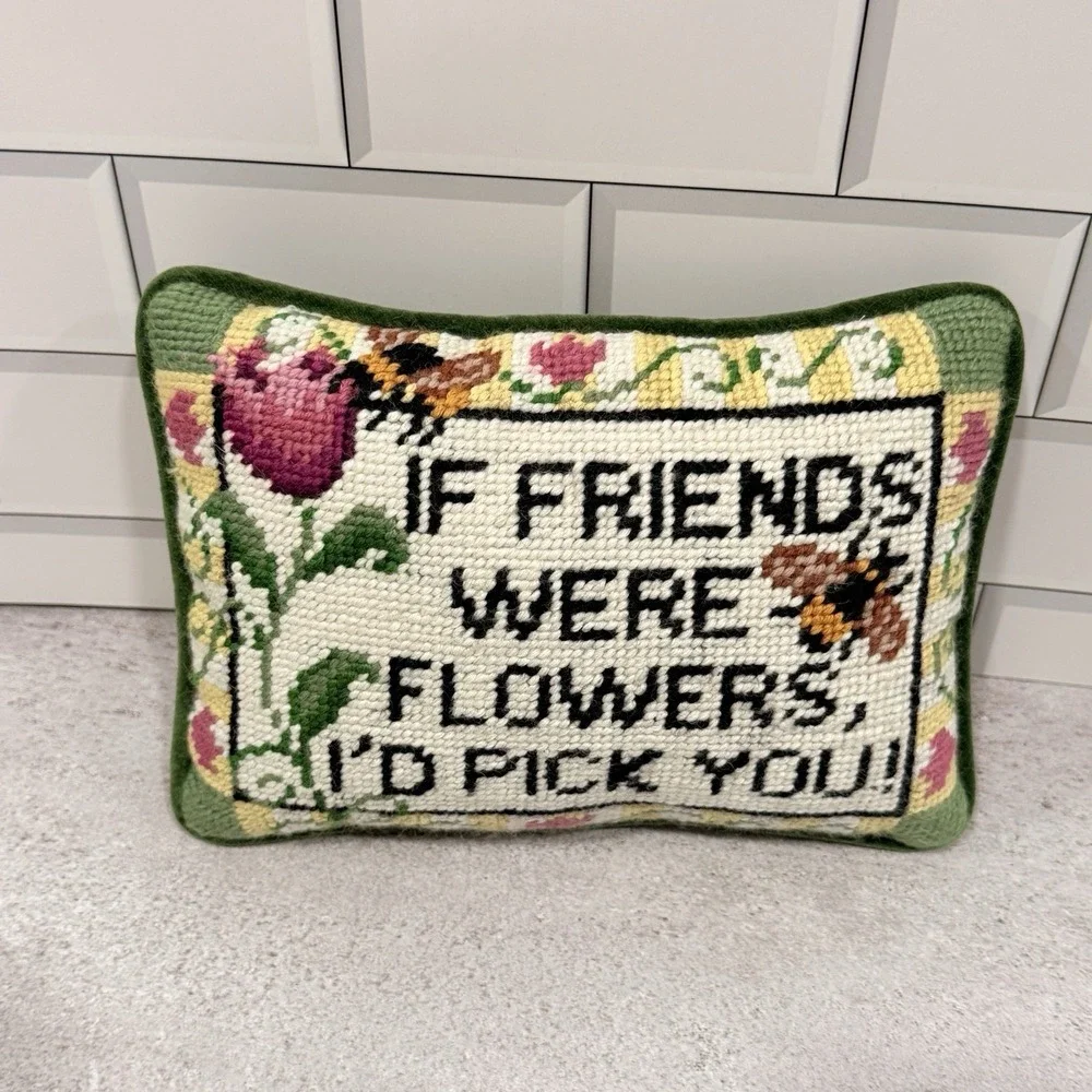 Needlepoint Throw Pillow If Friends Were Flowers I'd Pick You Floral Bee Theme